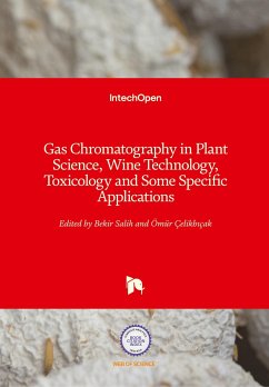 Gas Chromatography in Plant Science, Wine Technology, Toxicology and Some Specific Applications