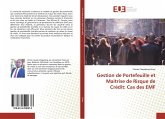 Gestion de Portefeuille et Maitrise de Risque de Crédit: Cas des EMF