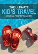 The Ultimate Kid's Travel Journal and... - Bild 1