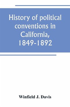 History of political conventions in California, 1849-1892 - J. Davis, Winfield