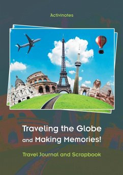 Traveling the Globe and Making Memories! Travel Journal and Scrapbook - Activinotes