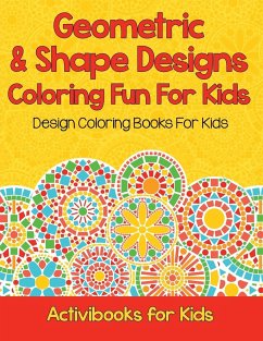 Geometric & Shape Designs Coloring Fun For Kids - For Kids, Activibooks