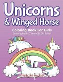 Unicorns & Winged Horse Coloring Book For Girls - Coloring Books 7 Year Old Girl Editon