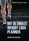 My Ultimate Weight Loss Planner - Fitness Journal Year