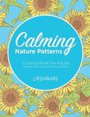 Calming Nature Patterns Coloring Book For Adults - Calming Coloring Nature Patterns Edition