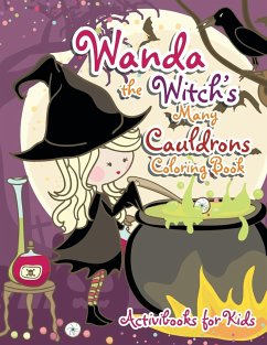 Wanda the Witch's Many Cauldrons Coloring Book - For Kids, Activibooks