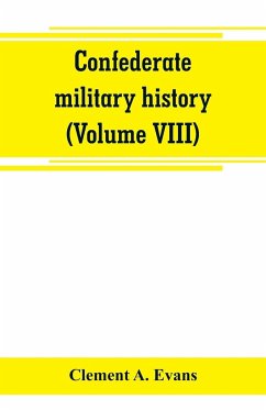 Confederate military history; a library of Confederate States history (Volume VIII) - A. Evans, Clement