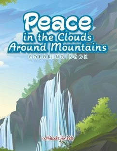 Peace in the Clouds Around Mountains Coloring Book - For Kids, Activibooks