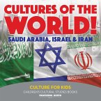 Cultures of the World! Saudi Arabia, Israel & Iran - Culture for Kids - Children's Cultural Studies Books
