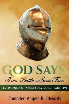 God Says I am Battle-Scar Free - Edwards, Angela R