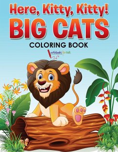 Here, Kitty, Kitty! Big Cats Coloring Book - For Kids, Activibooks