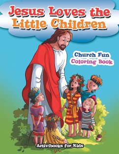 Jesus Loves the Little Children Church Fun Coloring Book - For Kids, Activibooks