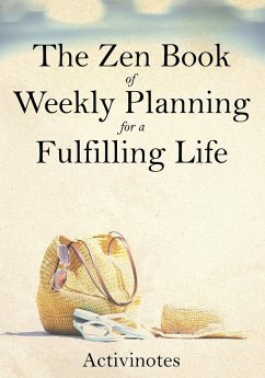 The Zen Book of Weekly Planning for a Fulfilling Life - Activinotes