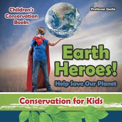 Earth Heroes! Help Save Our Planet - Conservation for Kids - Children's Conservation Books - Gusto