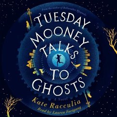 Tuesday Mooney Talks to Ghosts - Racculia, Kate