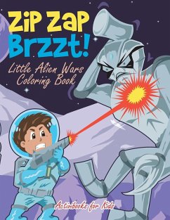 Zip Zap Brzzt! Little Alien Wars Coloring Book - For Kids, Activibooks