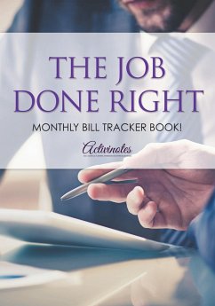 The Job Done Right, Monthly Bill Tracker Book! - Activinotes