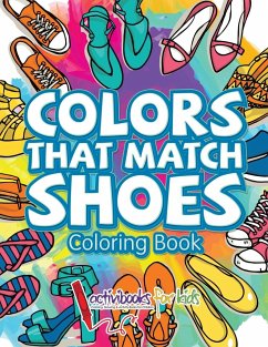 Colors That Match Shoes Coloring Book - For Kids, Activibooks