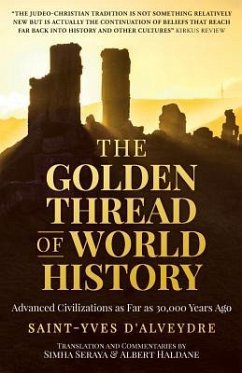 The Golden Thread of World History: Advanced Civilizations as Far as 30,000 Years Ago - Saint-Yves D'Alveydre, Alexandre