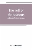 The roll of the seasons; a book of nature essays