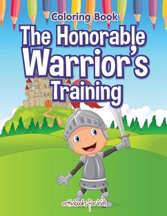 The Honorable Warrior's Training Coloring Book - For Kids, Activibooks