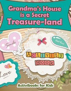 Grandma's House is a Secret Treasure-land Activity Book - For Kids, Activibooks
