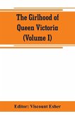 The girlhood of Queen Victoria; a selection from Her Majesty's diaries between the years 1832 and 1840 (Volume I)