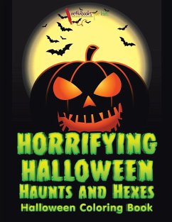 Horrifying Halloween Haunts and Hexes Halloween Coloring Book - For Kids, Activibooks