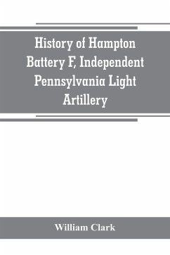 History of Hampton Battery F, Independent Pennsylvania Light Artillery - Clark, William