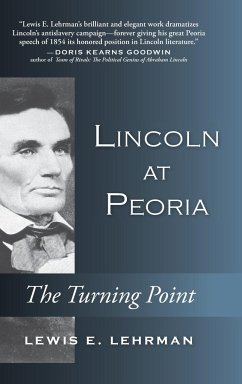Lincoln at Peoria - Lehrman, Lewis E.
