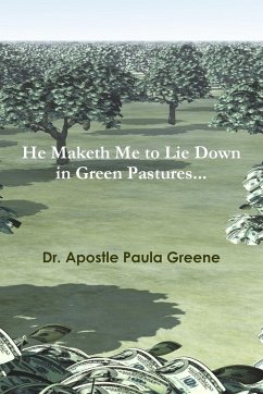 He Maketh Me to Lie down in Green Pastures - Greene, Apostle Paula