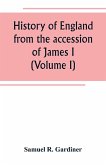 History of England from the accession of James I. to the outbreak of the civil war 1603-1642 (Volume I)