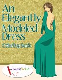 An Elegantly Modeled Dress Coloring Book