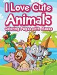 I Love Cute Animals Coloring Pages with... - Bild 1