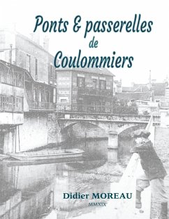 Ponts & passerelles de Coulommiers - Moreau, Didier