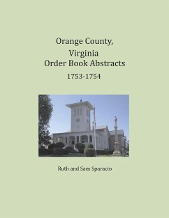 Orange County, Virginia Order Book Abstracts 1753-1754 - Sparacio, Ruth; Sparacio, Sam