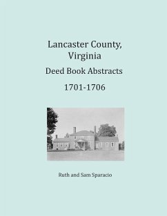 Lancaster County, Virginia Deed Book Abstracts 1701-1706 - Sparacio, Ruth; Sparacio, Sam