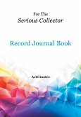 For The Serious Collector Record Journal Book