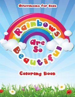 Rainbows Are So Beautiful Coloring Book - For Kids, Activibooks