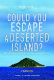 Could You Escape a Deserted Island?: An Interactive Survival Adventure