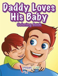 Daddy Loves His Baby Coloring Book - For Kids, Activibooks