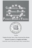 Genealogical, Burial, and Service Data for Revolutionary War Patriots Buried in Virginia