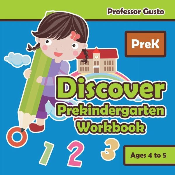 Discover Prekindergarten Workbook   PreK - Ages 4 to 5 Discover Prekindergarten Workbook   PreK - Ages 4 to 5