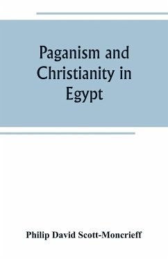 Paganism and Christianity in Egypt - David Scott-Moncrieff, Philip