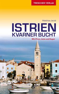 Reiseführer Istrien und Kvarner Bucht - Jacob, Matthias