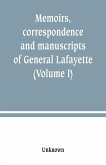 Memoirs, correspondence and manuscripts of General Lafayette (Volume I)