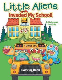 Little Aliens Invaded My School! Coloring Book - For Kids, Activibooks