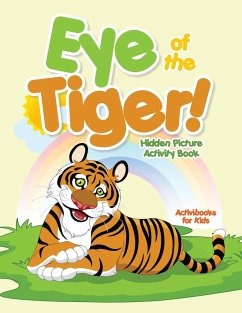 Eye of the Tiger! Hidden Picture Activity Book - For Kids, Activibooks