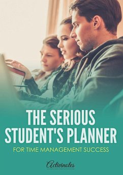 The Serious Student's Planner for Time Management Success - Activinotes