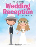 The Ultimate Wedding Reception Activity Book